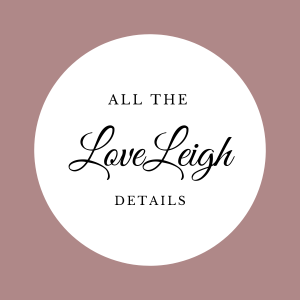 All the LoveLeigh Details