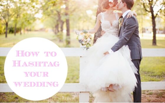 How to Hashtag Your Wedding